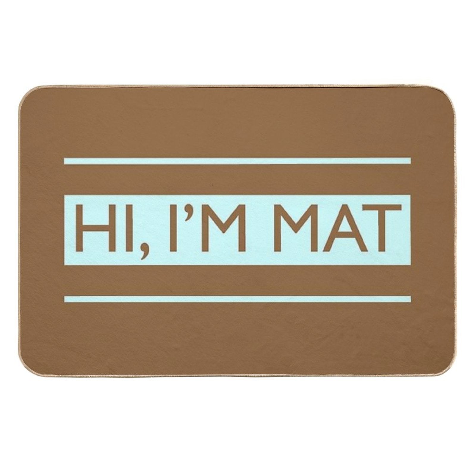 Hi, I'm Mat  Doormat  Versatile Bath Mat