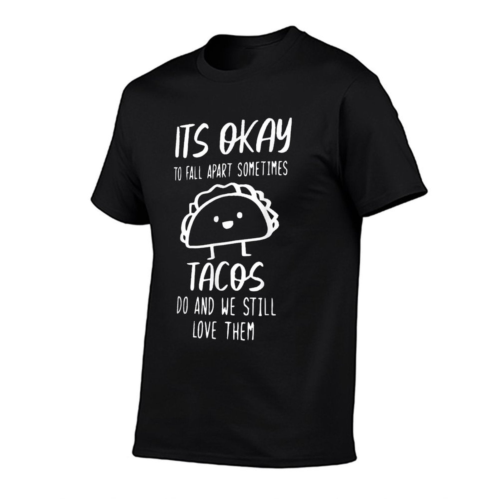 Its Ok To Fall Apart Taco And We Still Love Them Funny Taco  Breathable T-Shirt