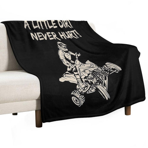ATV Quad A Little Dirt Never Hurt Four Wheeler Racing Design Easy Care Throw Blanket