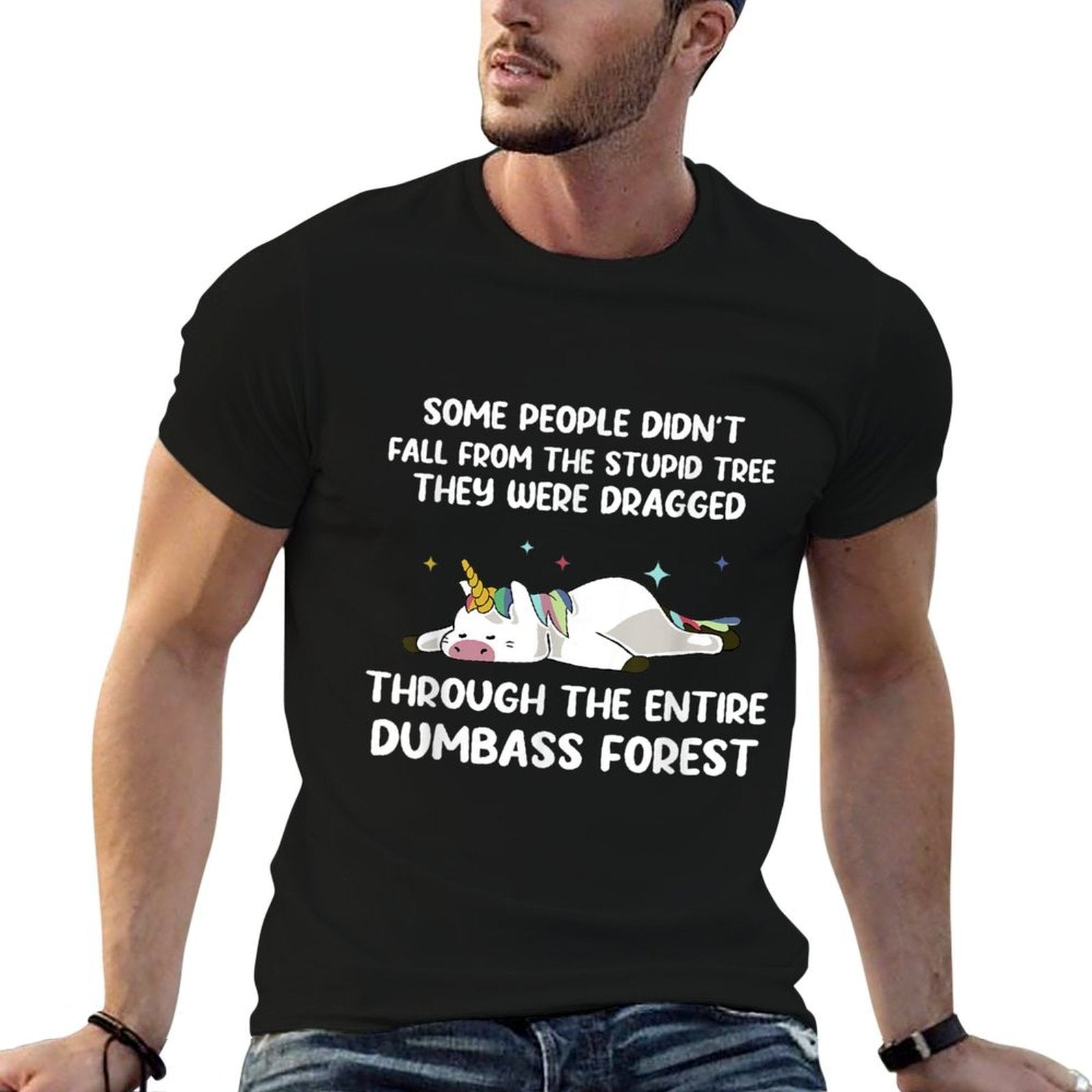 Some People Didnt Fall From The Stupid Tree Funny Unicorn  Easy-care T-Shirt