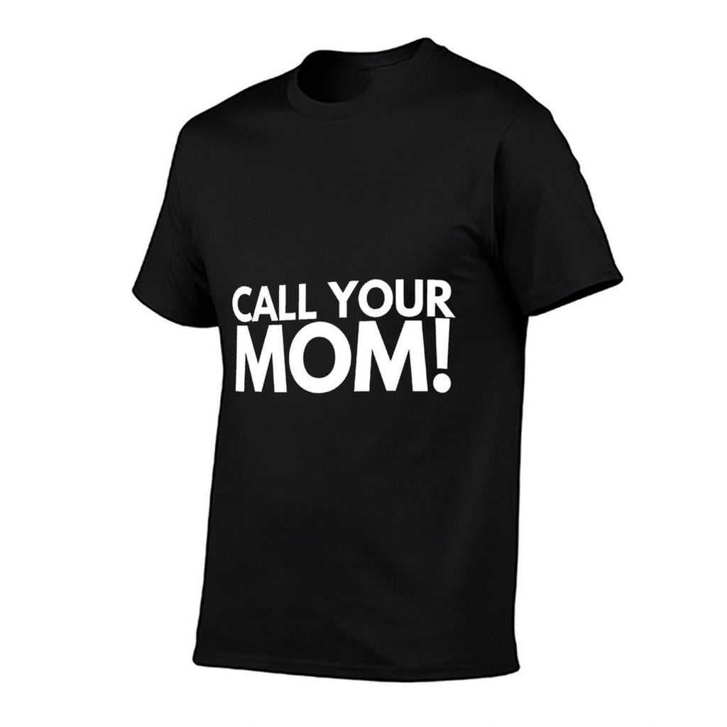 Call Your Mom College Student Funny BTS Freshman Survival  Fade-proof Color T-Shirt