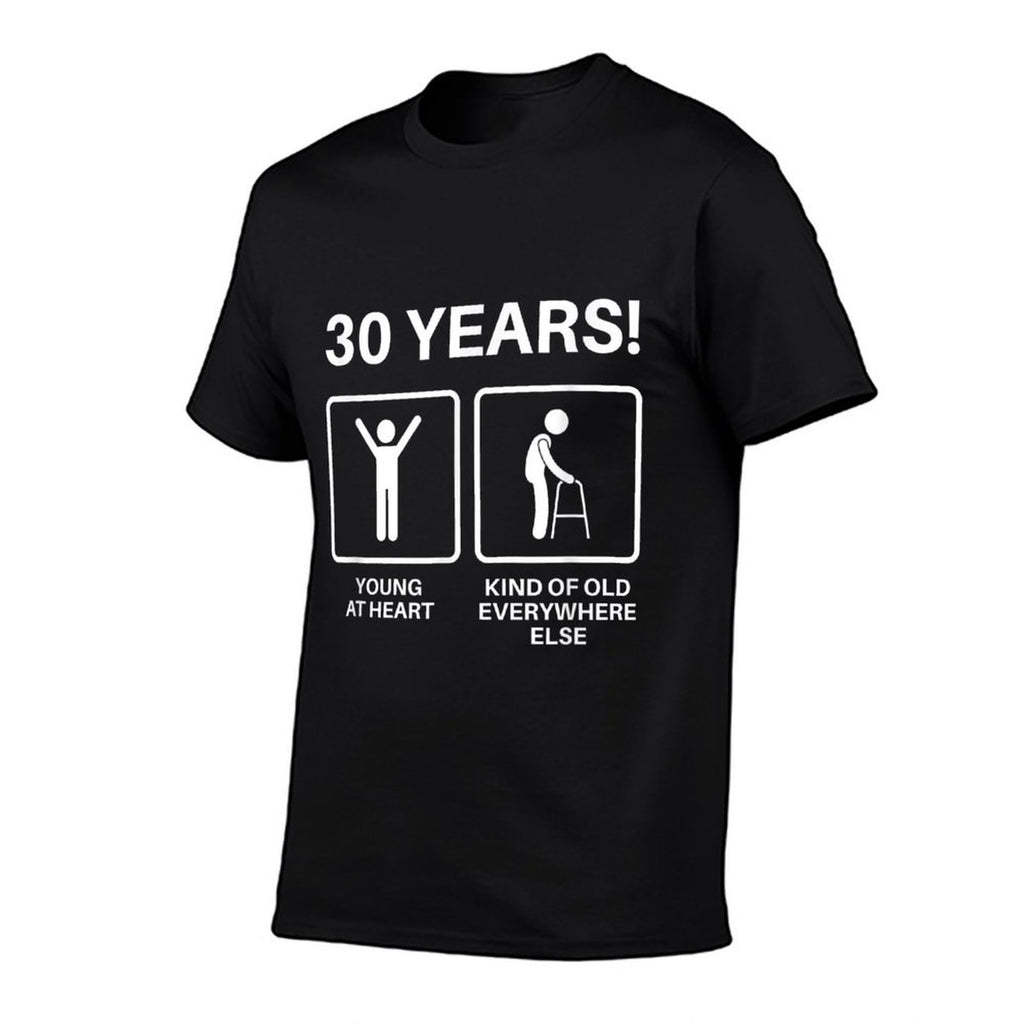 Young At Heart - Old Everywhere Else - Funny 30th Birthday  Affordable Price T-Shirt
