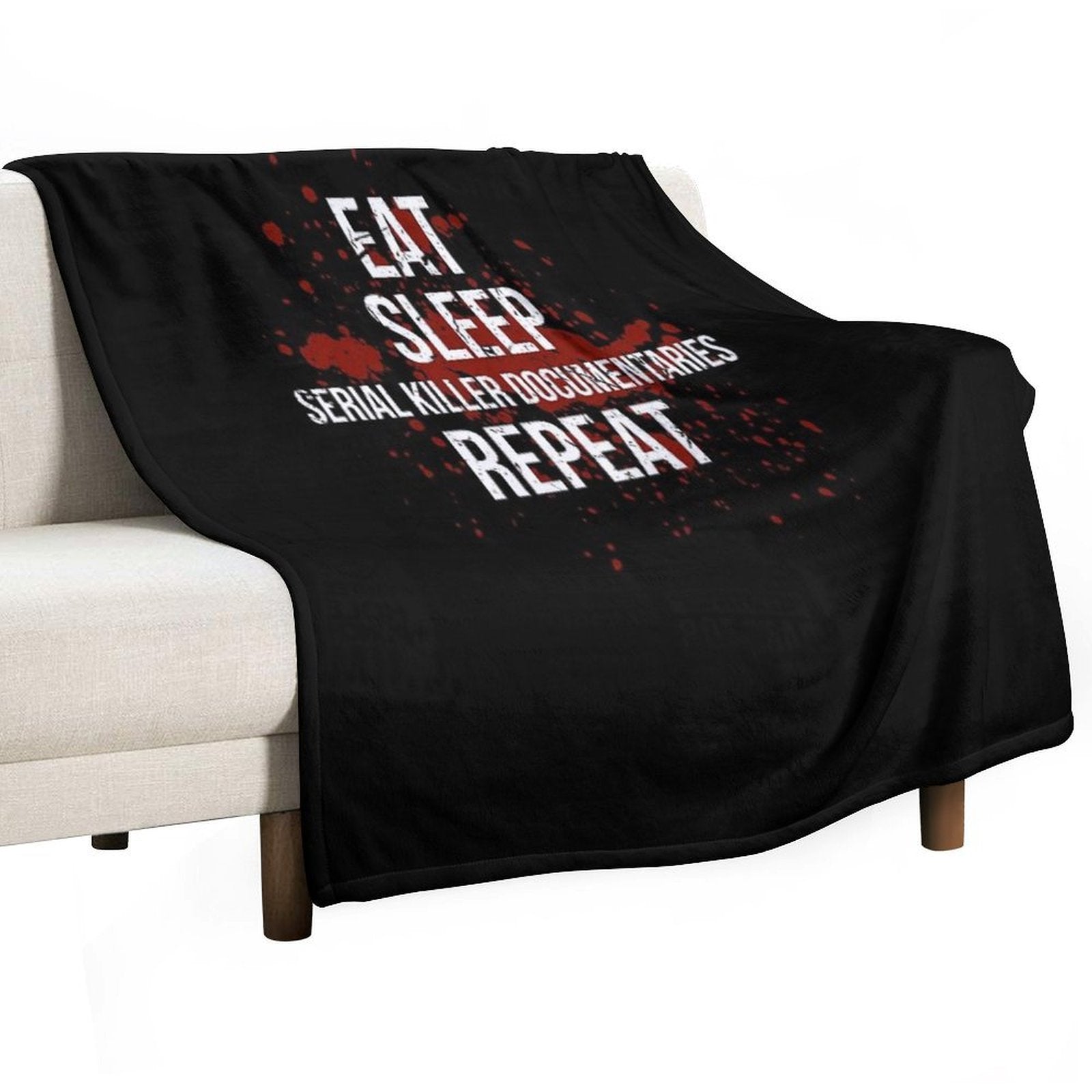 Eat Sleep Serial Killer Documentaries Repeat Crime Lover Easy Care Throw Blanket