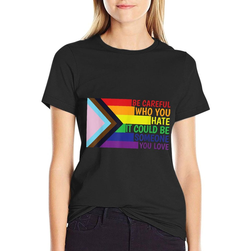 Be Careful Who You Hate LGBT Shirt Pride LGBTQIA+  Moisture-wicking T-Shirt