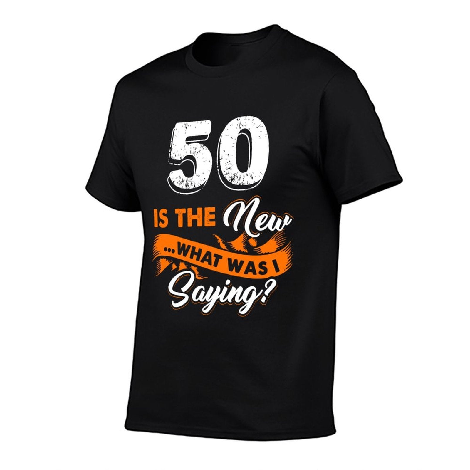 Funny 50th Birthday Is The New What Was I Saying 50 Years  Eco-friendly Material T-Shirt