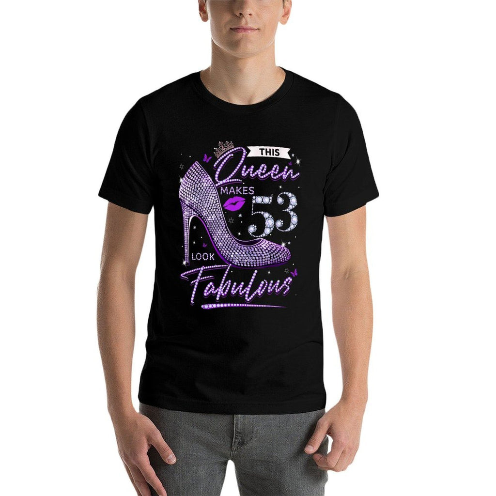 This Queen Makes 53 Looks Fabulous 53rd Birthday Women Comfortable T-Shirt