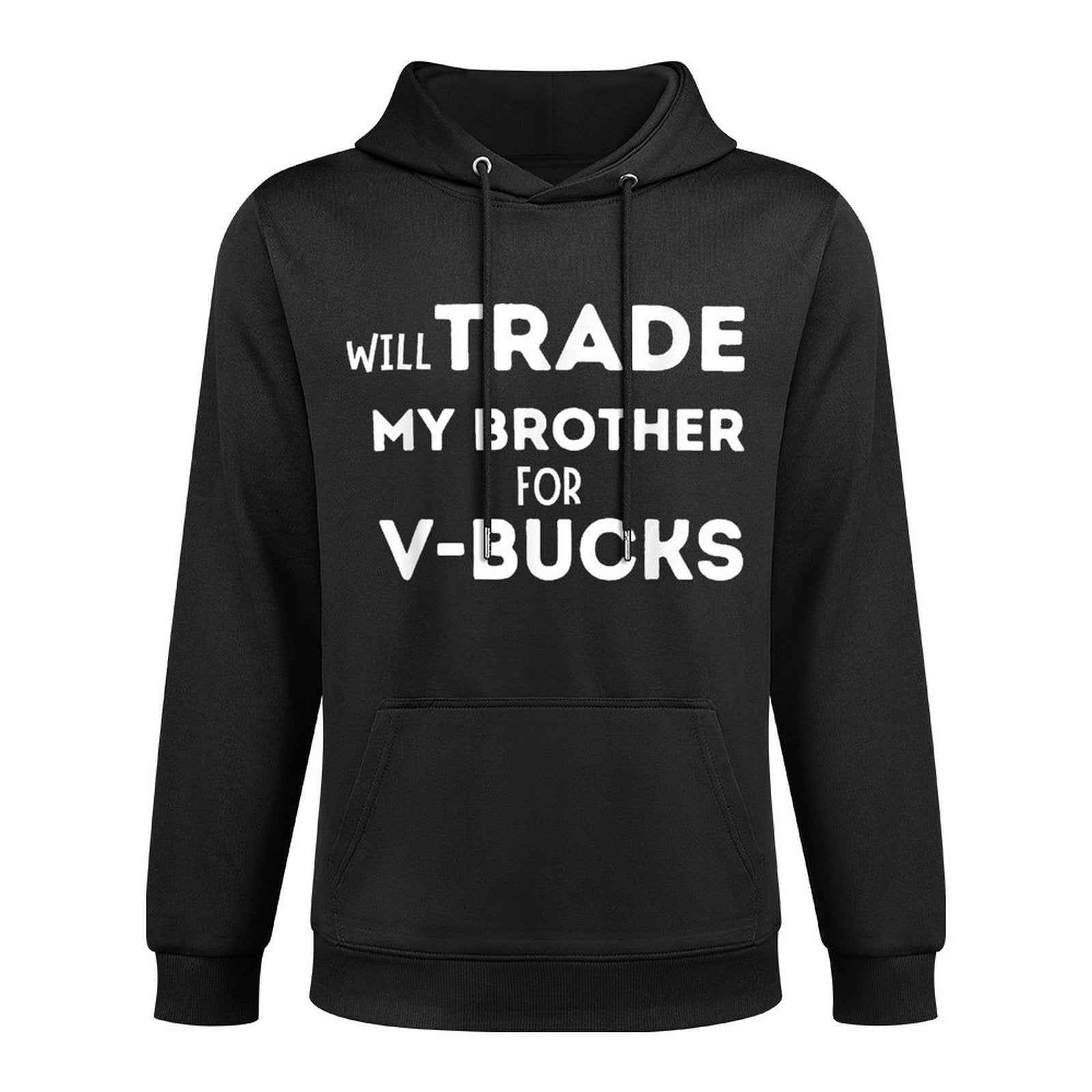 Will Trade My Brother For V-Bucks Funny Video Game Player Moisture-Wicking Hoodie