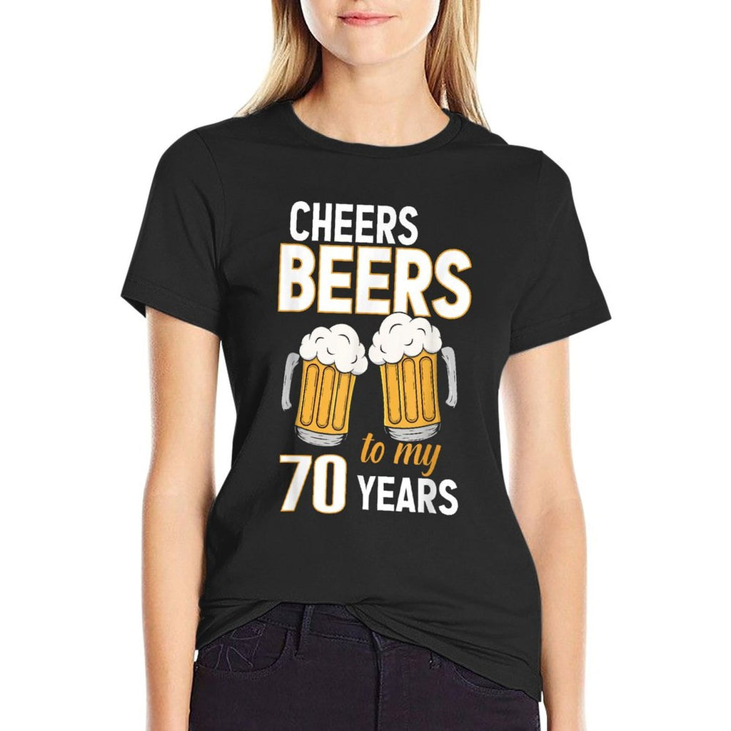 Cheers And Beers To My 70 Years Funny 70th Birthday  Tagless Design T-Shirt