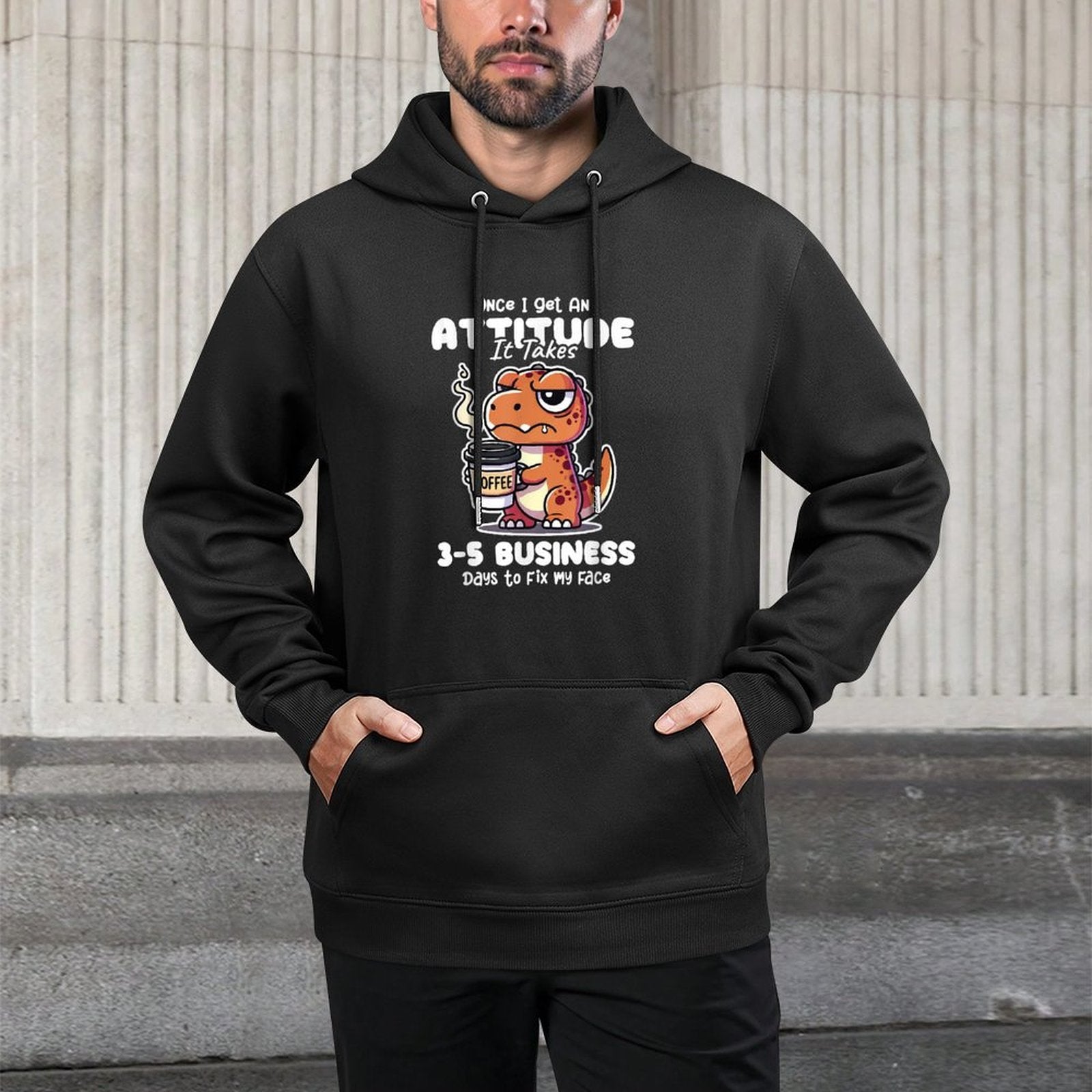 Once I Get An Attitude It Takes Me 3-5 Business Days Funny Easy Care Hoodie
