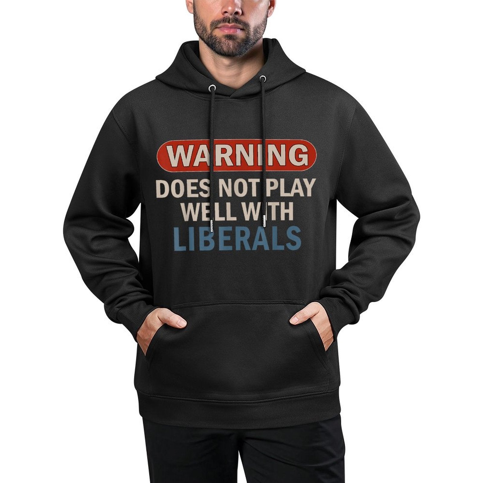 Warning Does Not Play Well With Liberals Casual Wear Hoodie