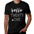 Hello 21 Twenty One Year Old 21st Birthday  Relaxed-fit T-Shirt