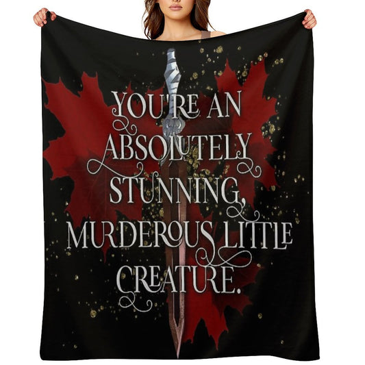 You're An Absolutely Stunning, Murderous Little Creature. From Blood And Ash Jennifer L Armentrout Versatility Throw Blanket