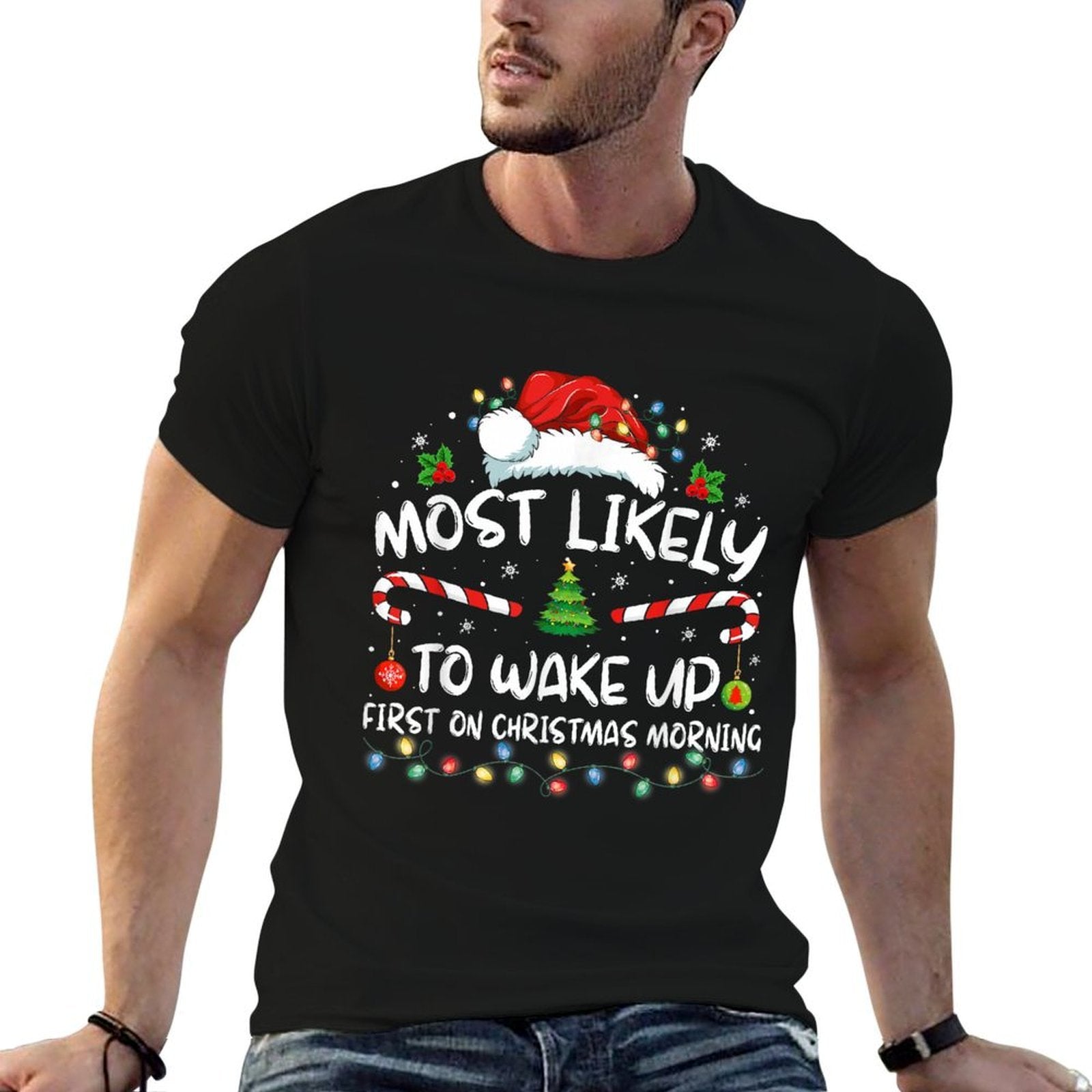 Most Likely To Wake Up First On Christmas Morning Xmas Light  Stretchy T-Shirt