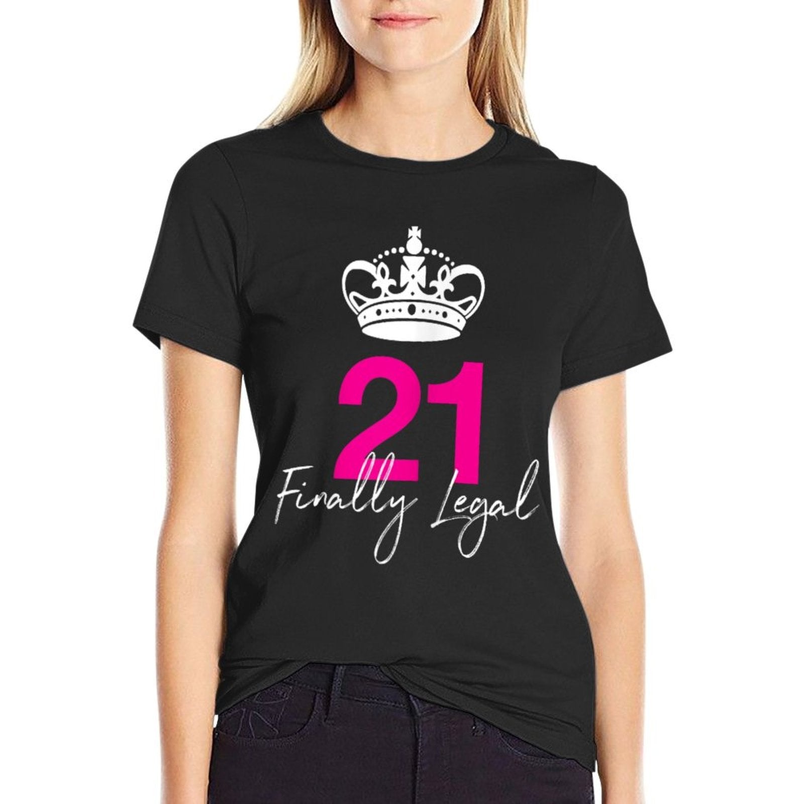 Finally Legal 21st Birthday Shirt for Her  Easy-care T-Shirt