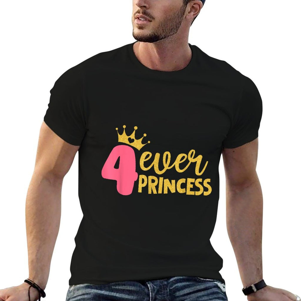 4 Ever Princess 4th Birthday Decorations Four Year Old Girl  Breathable T-Shirt