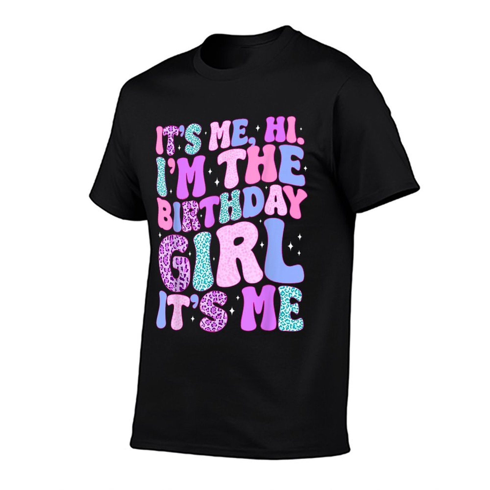 Its Me Hi Im The Birthday Girl Its Me Birthday Party  Slim-fit Cut T-Shirt