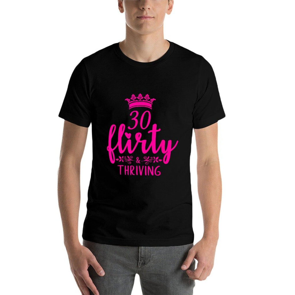 Thirty, Flirty & Thriving 30th Birthday  Summer-ready Fabric T-Shirt