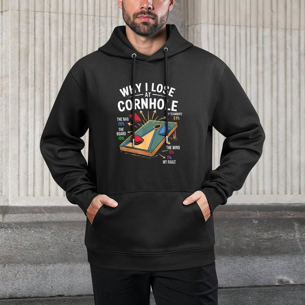 Why I Lose At Cornhole Funny Cornhole Player Graphic Durable Construction Hoodie