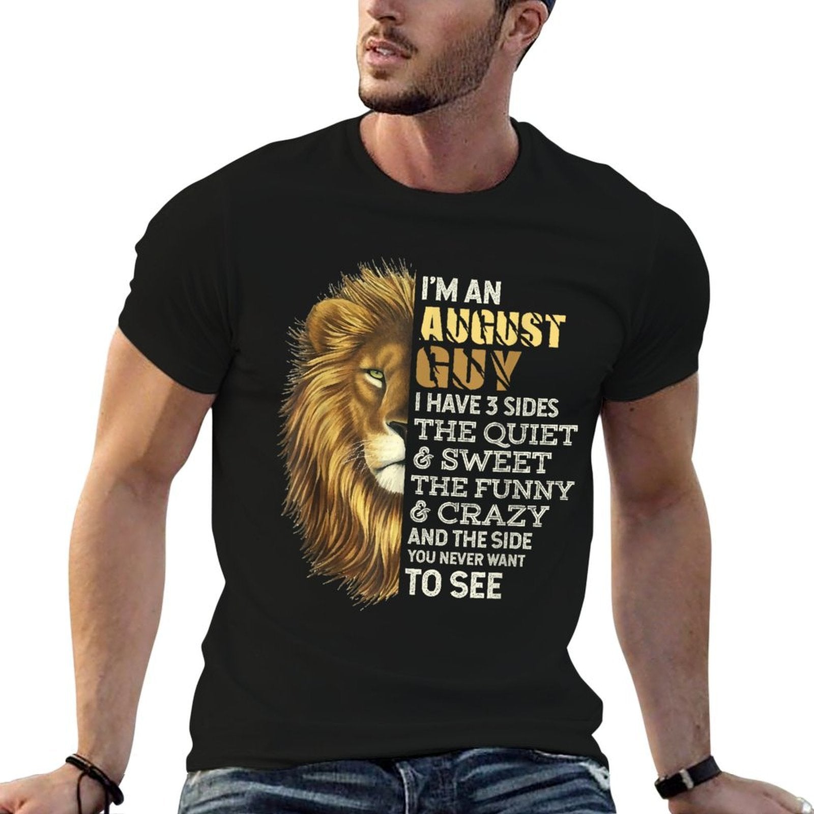 Im An August Guy - I Have 3 Sides - Lion Leo Birthday  Slim-fit Cut T-Shirt