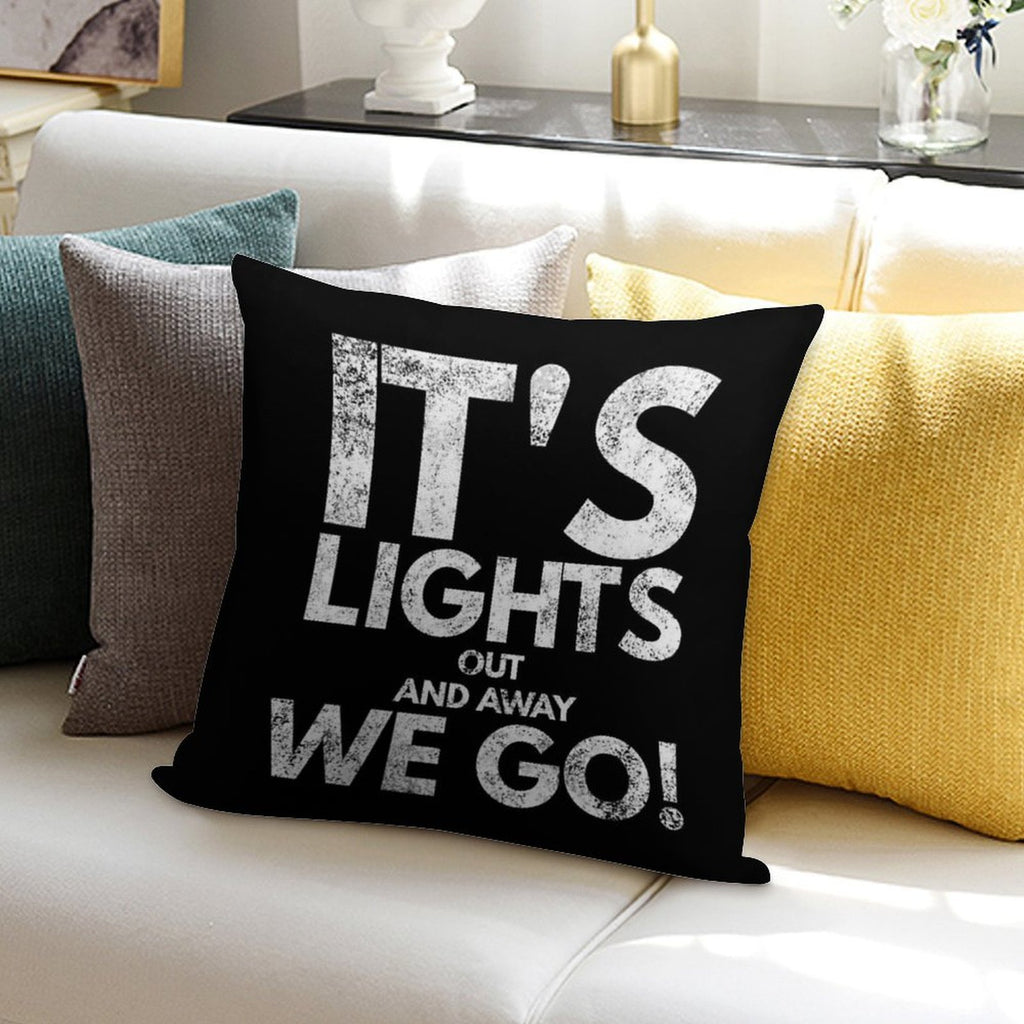 Its Lights Out And Away We Go! Soft Skin-Friendly Throw Pillow