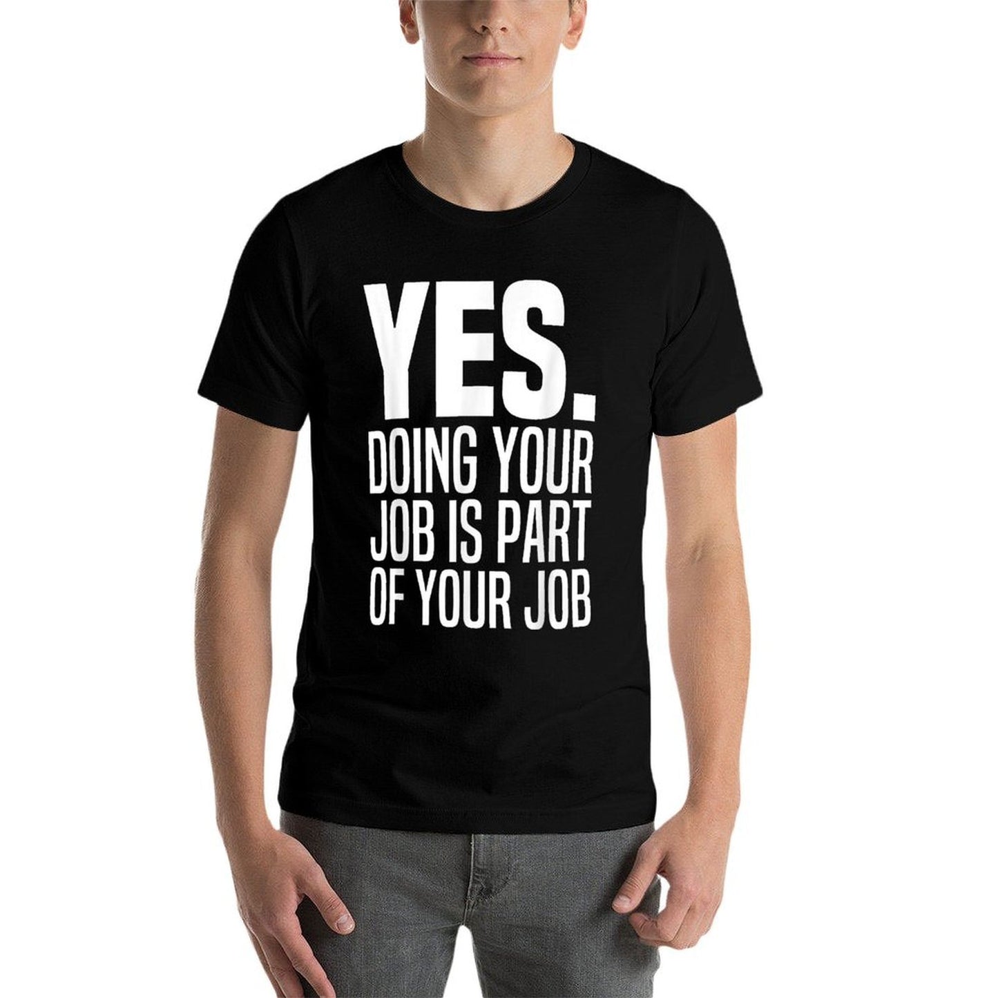Yes Doing Your Job Is Part Of Your Job Meme Work Funny Quote  Vintage-inspired T-Shirt