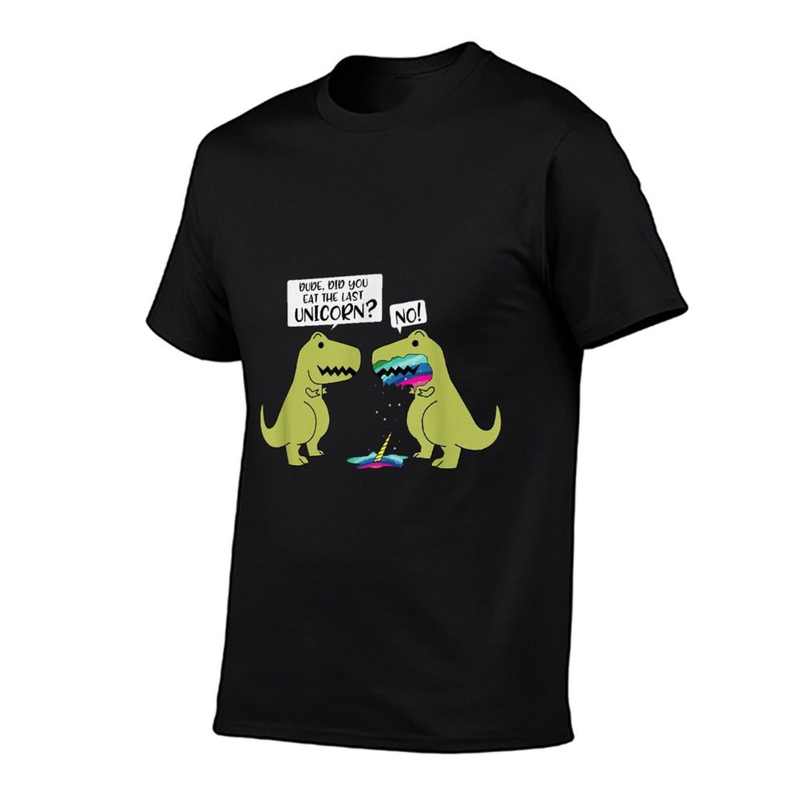 Funny Did You Eat The Last Unicorn Dinosaur  Versatile T-Shirt