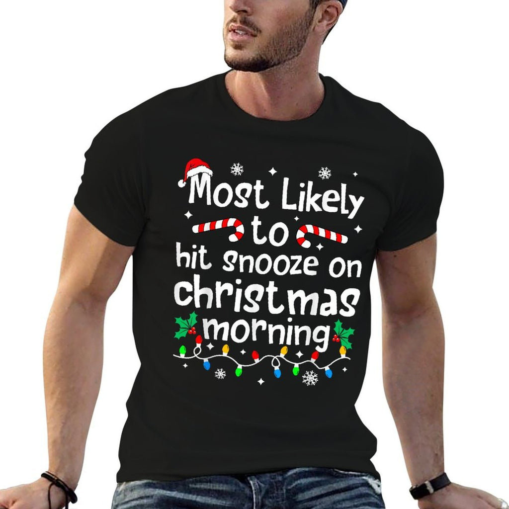 Most Likely to Be Up Early On Christmas Morning Matching  Durable T-Shirt