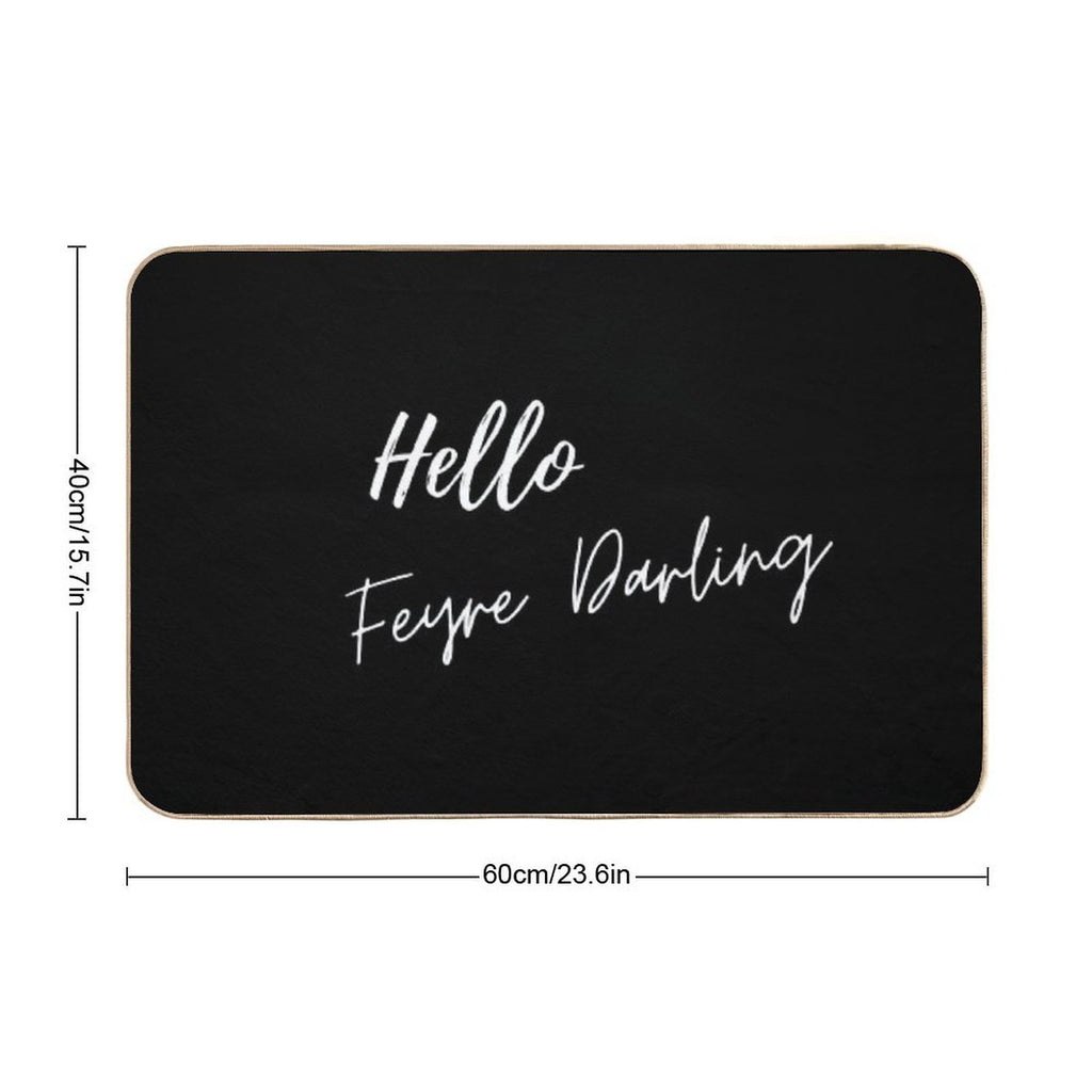 Hello Feyre Darling Acotar Rhysand Quote  Dirt-Trapping Bath Mat