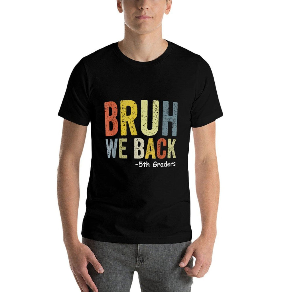 Bruh We Back 5th Graders Fifth Grade Back To School Funny  Classic T-Shirt