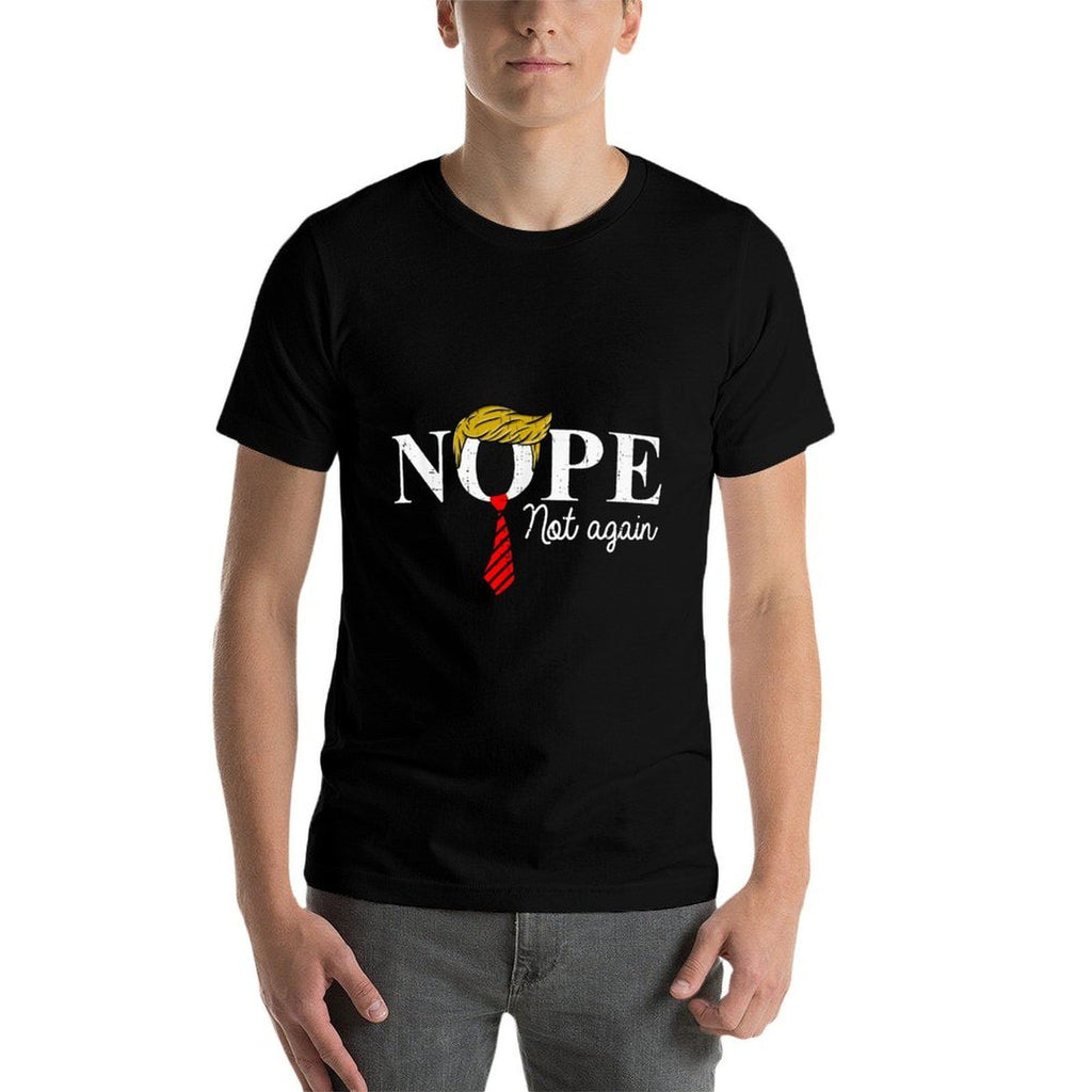 Nope Not Again Funny Trump  Odor-resistant T-Shirt