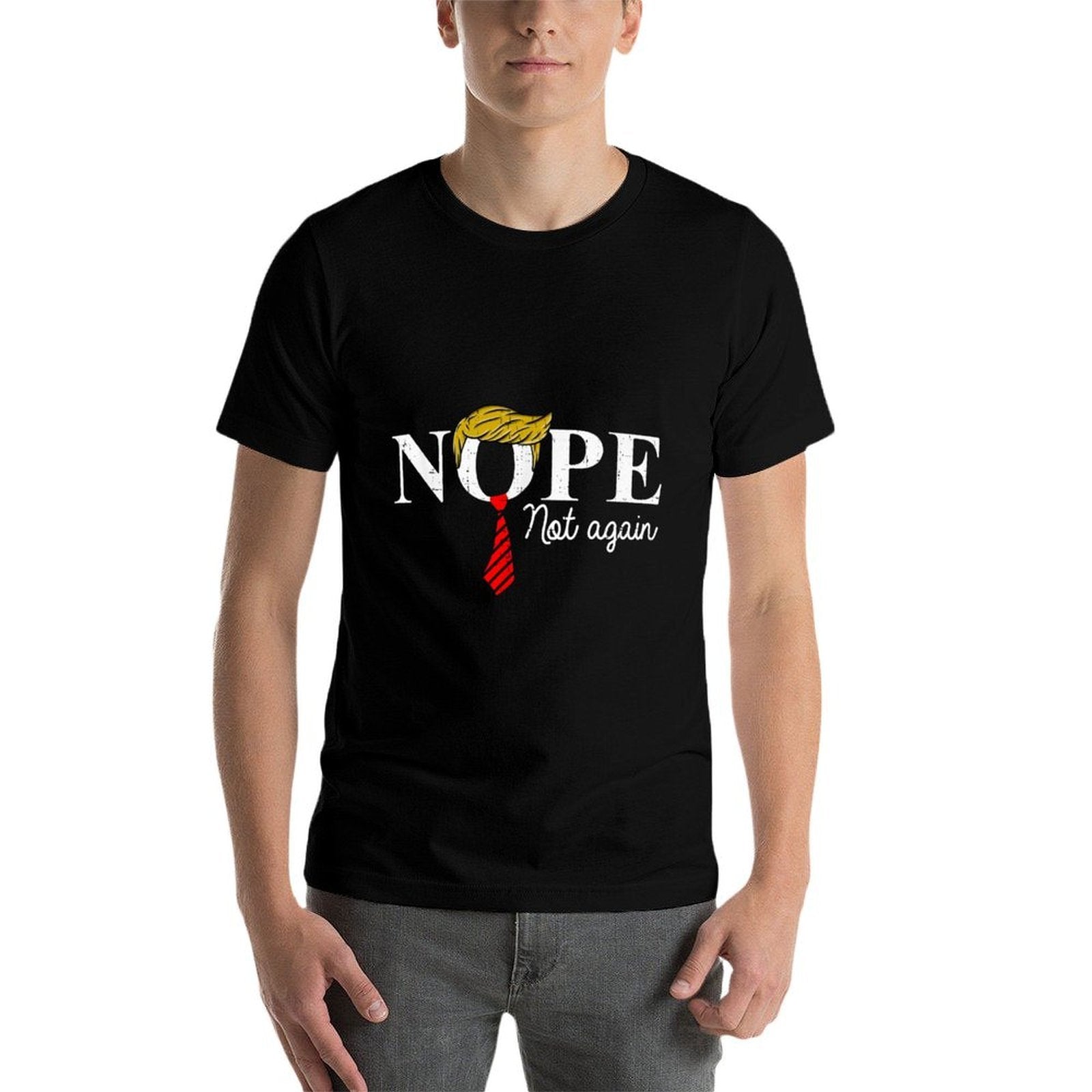 Nope Not Again Funny Trump  Odor-resistant T-Shirt