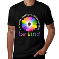 In A World Where You Can Be Anything Be Kind Hippie  Rolled Sleeves T-Shirt