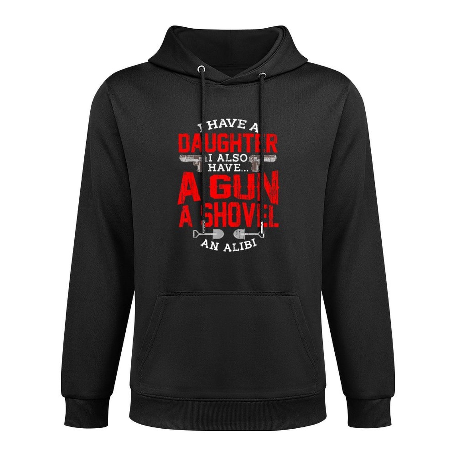 Protective Dad Quote Daughter Girls Shovel Gun Alibi Protect Casual Wear Hoodie