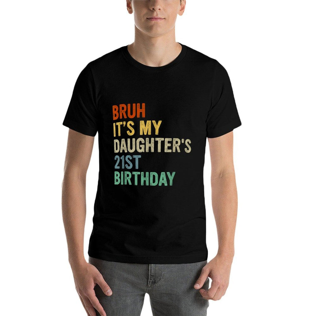 Bruh It's My Daughter's 21st Birthday Turning 21 Years Old  Polyester Blend T-Shirt
