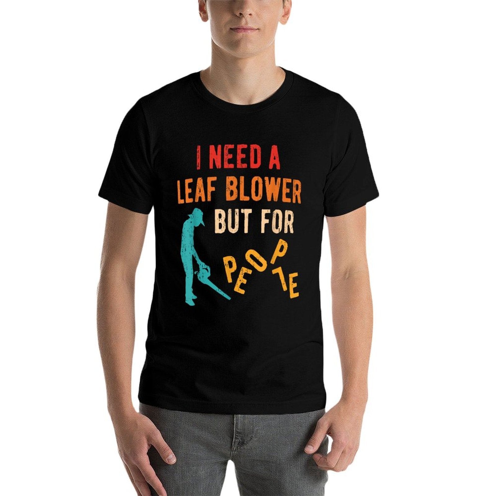 Vintage Retro I Need A Leaf Blower But For People Funny  Versatile T-Shirt
