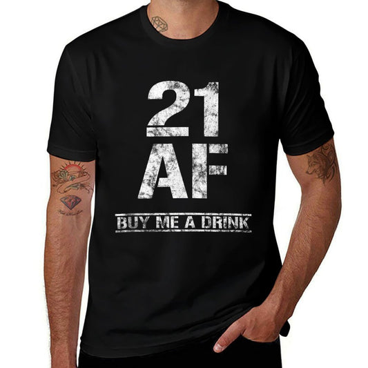 21 AF Buy Me A Drink Outfit Funny 21st Birthday Party Gift  Relaxed-fit T-Shirt