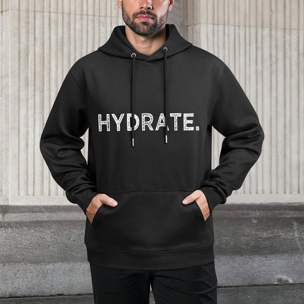 Hydrate Workout Stay Hydrated Water Gym Fitness Meme Easy Care Hoodie