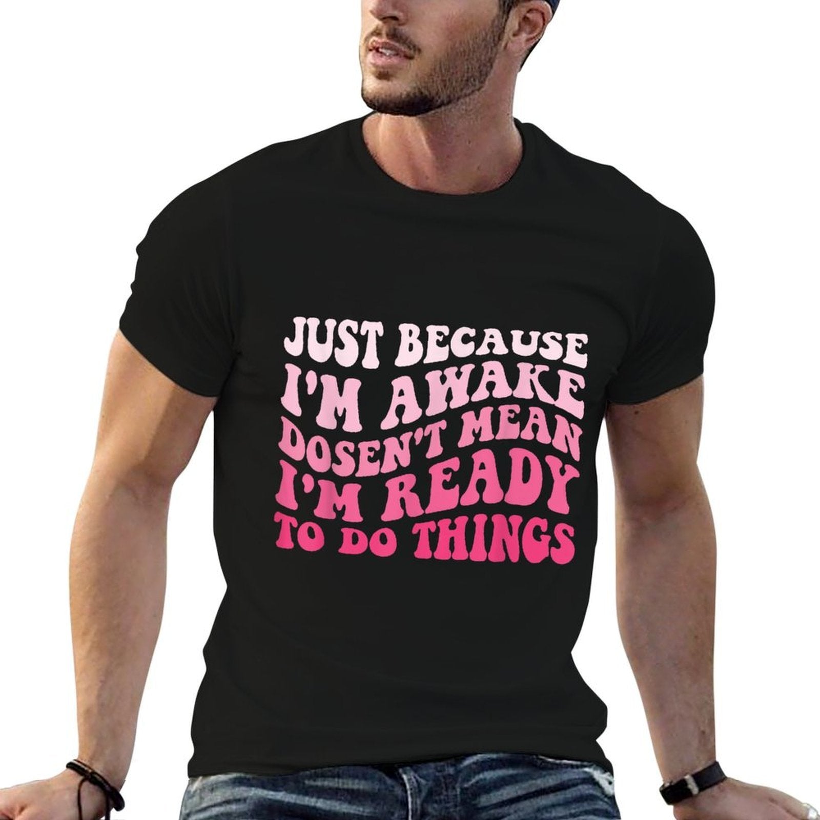 Just Because I'm Awake Funny Sarcastic Saying Humor Groovy  Quick-drying T-Shirt
