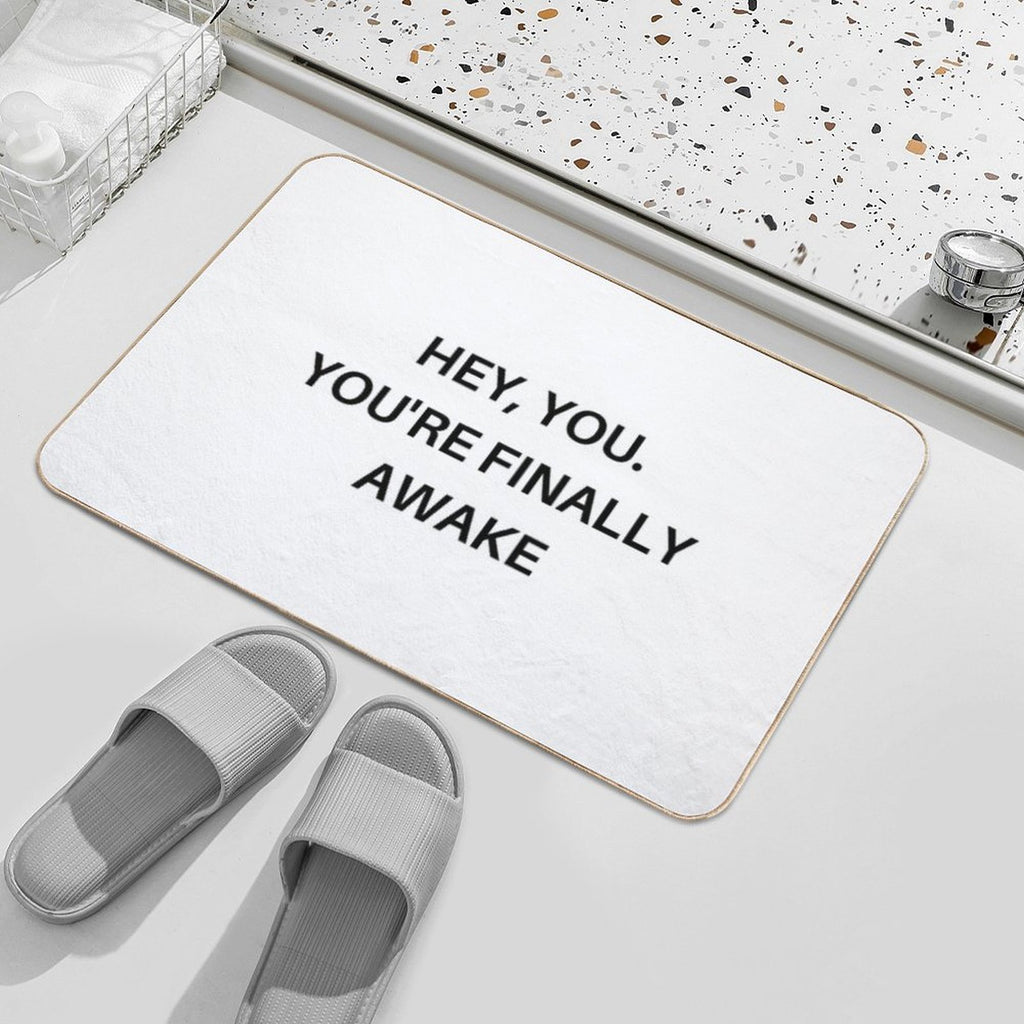 Hey You. You're Finally Awake  Anti-Trip Bath Mat