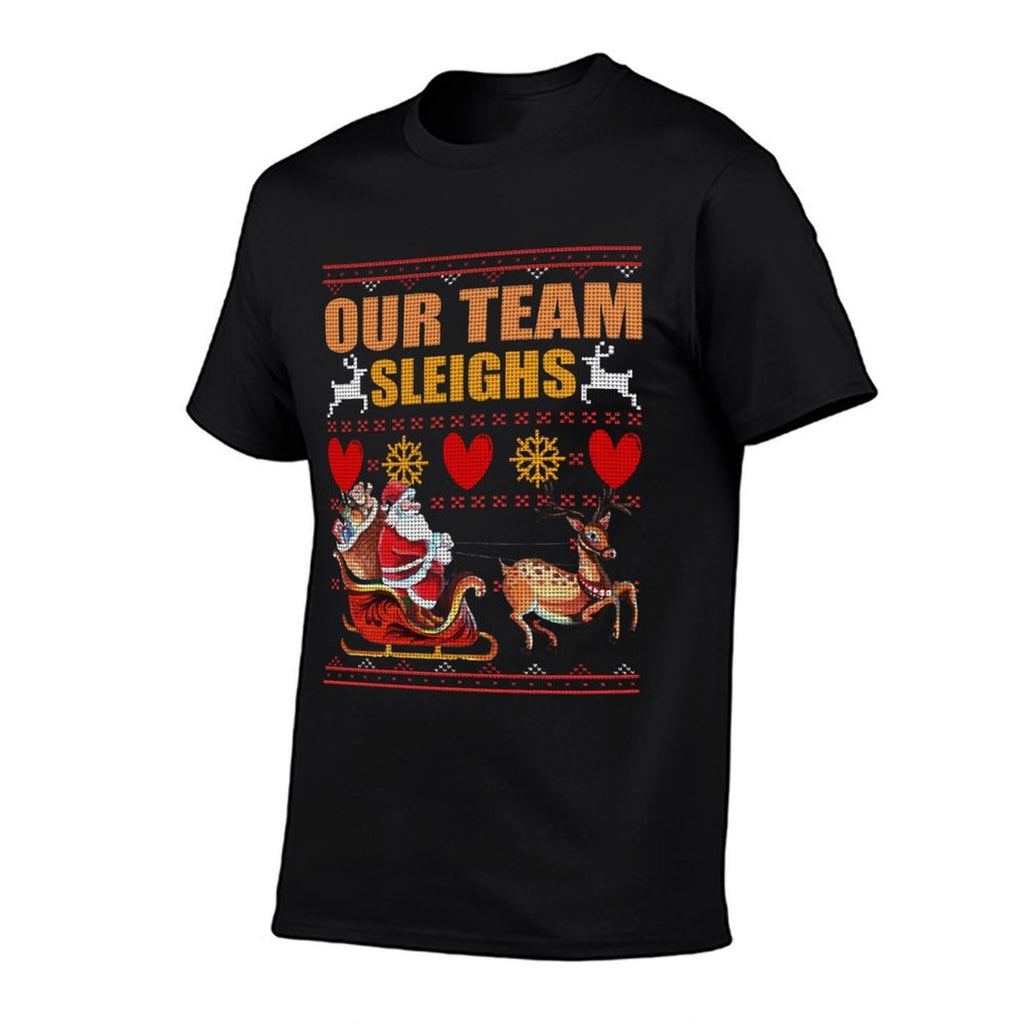 Our Team Sleighs - Christmas Office Matching Ugly Sweater  Fade-proof Color T-Shirt