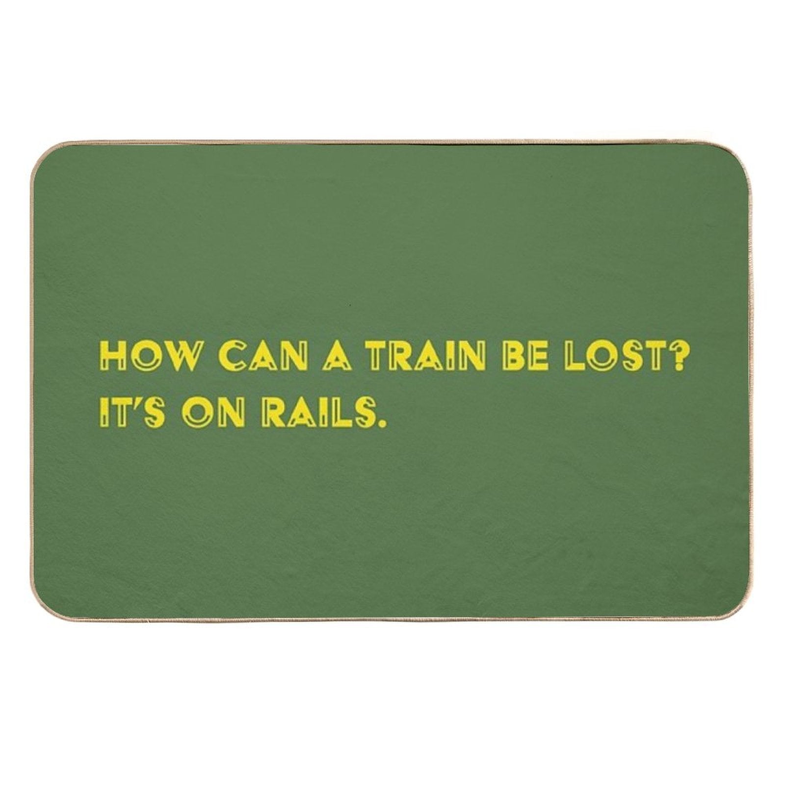 How Can A Train Be Lost It's on Rails.  Slip-Resistant Bath Mat