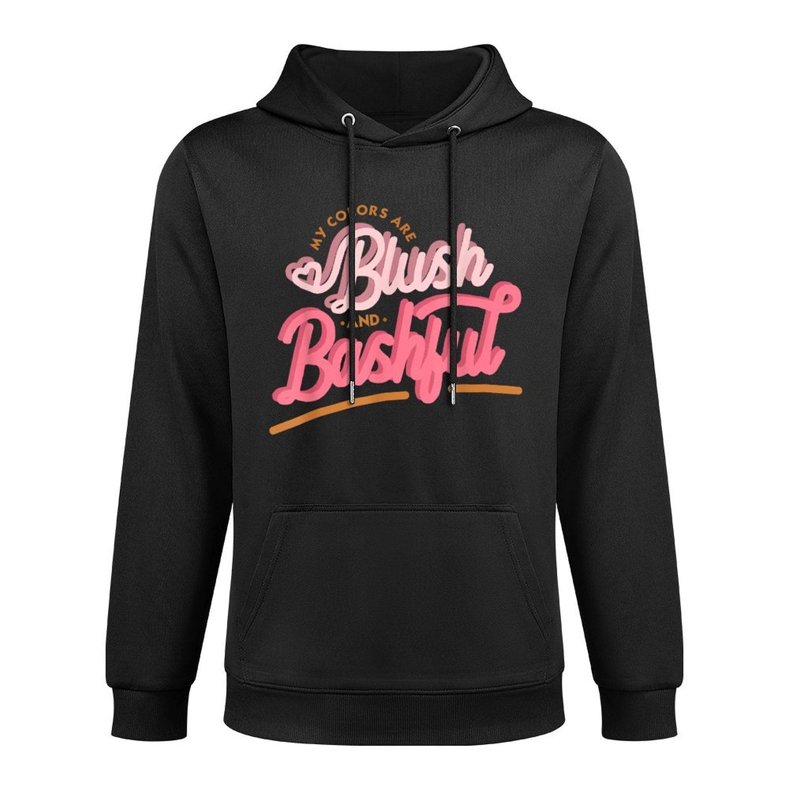 My Colors Are Blush And Bashful, Women Funny Gift Layering Staple Hoodie