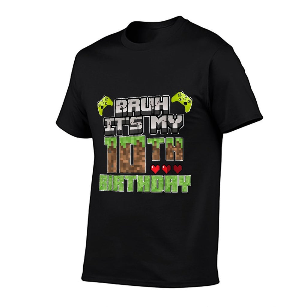 Bruh Its My 10th Birthday Boy Video Gamer Pixel Party Gaming  Cotton T-Shirt