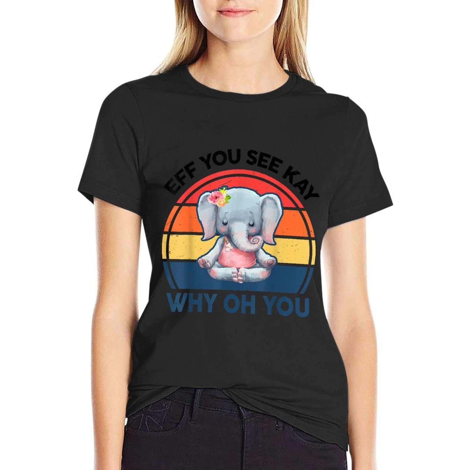 Funny Eff You See Kay Why Oh You Elephant Yoga  Odor-resistant T-Shirt