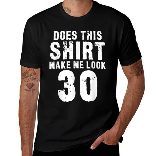 Does This Make Me Look 30 - Funny 30th Birthday  Stretchy T-Shirt