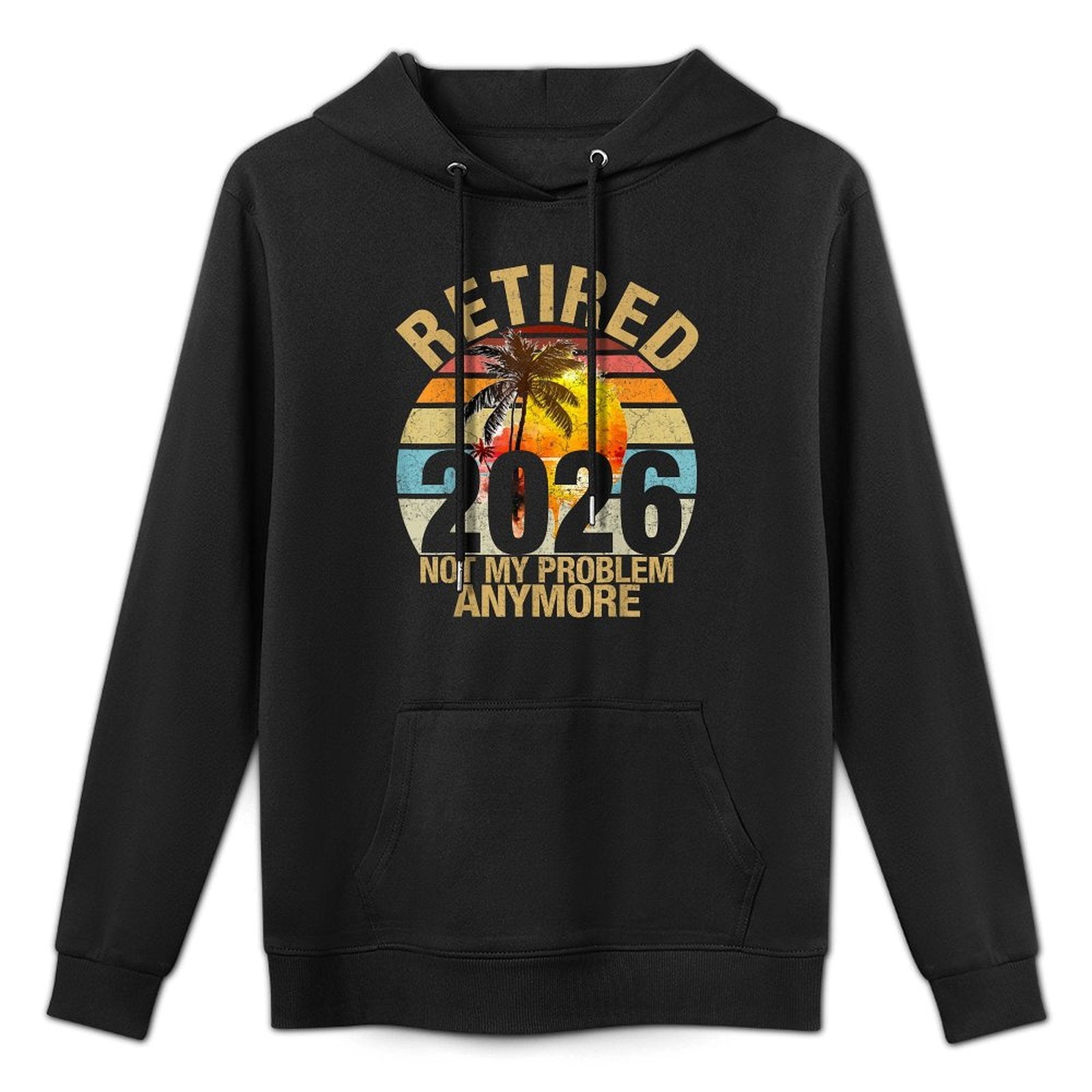 Retro Sunset Retired 2026 Not My Problem Anymore Retirement Cotton-Polyester Blend Hoodie