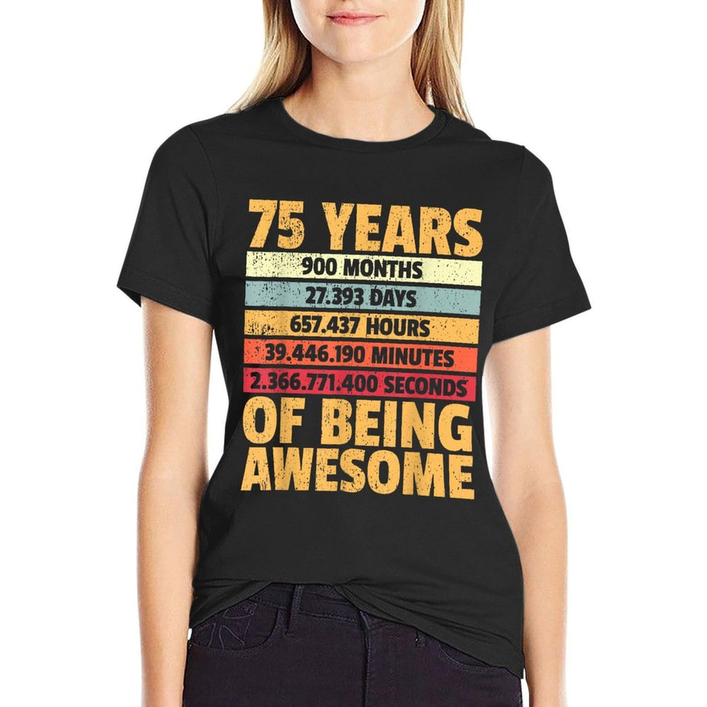 75 Years Awesome I Days Hours Minutes I 75th Birthday  Summer-ready Fabric T-Shirt