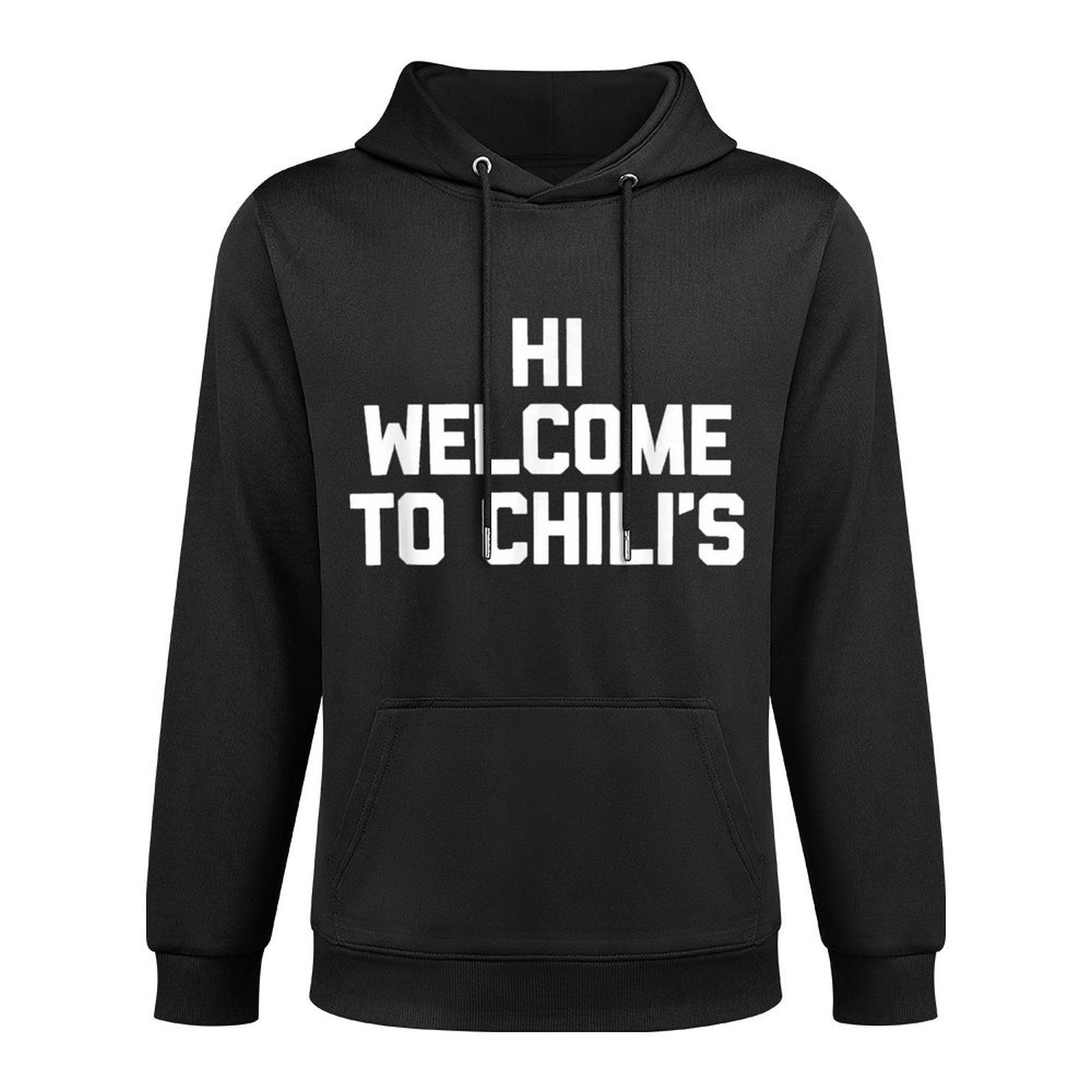 Hi Welcome To Chilis - Funny Saying Sarcastic Novelty Meme Adjustable Hood Hoodie