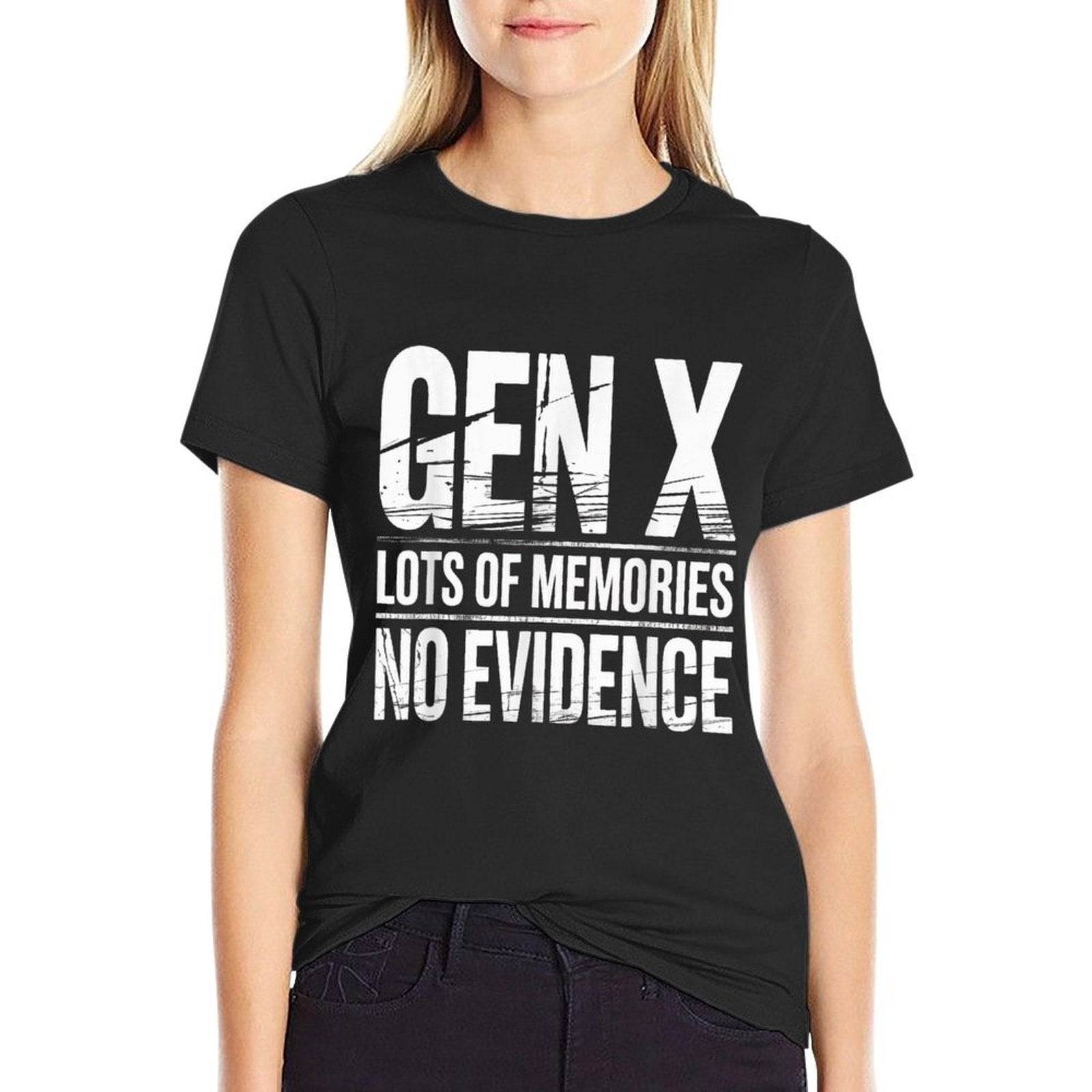 Gen X Lots Of Memories No Evidence Funny Humor Adult Friend  Slim-fit Cut T-Shirt