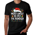 Most Likely To Pet The Reindeer Funny Christmas  Quick-drying T-Shirt